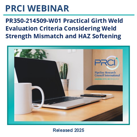 PR350-214509-W01 Practical Girth Weld Evaluation Criteria Considering Weld Strength Mismatch and HAZ Softening
